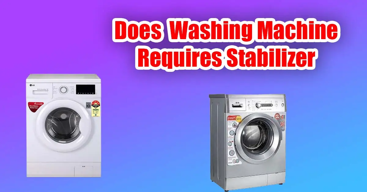 Stabilizer Required For Washing Machine